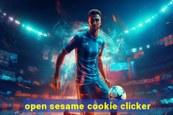 open sesame cookie clicker